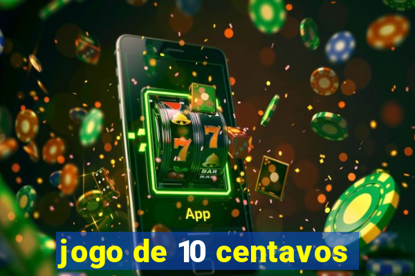 jogo de 10 centavos